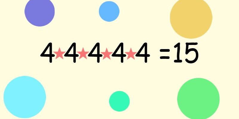 4 4 4 4 4 =15 какие знаки поставить, чтобы получилось 15