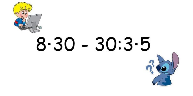 8·30 30 3·5=238, 8·30 30 3· 5=0, 8·30 30 3·5=350