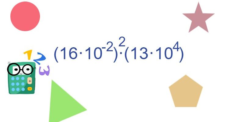 Найдите значение выражения (16·10 ( 2)) 2·(13·10^4)